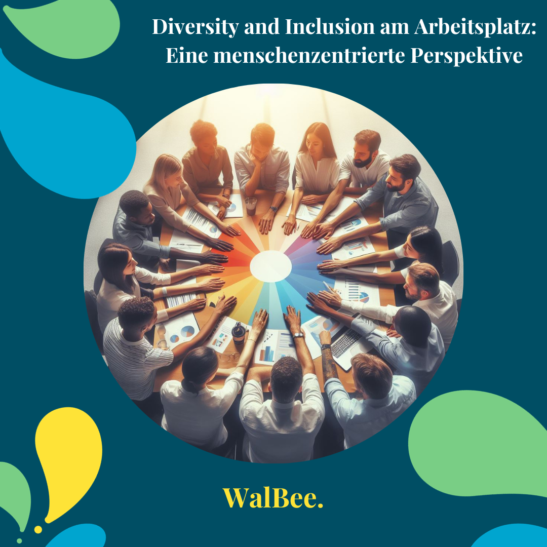 Diversity and Inclusion am Arbeitsplatz: Eine menschenzentrierte Perspektive
